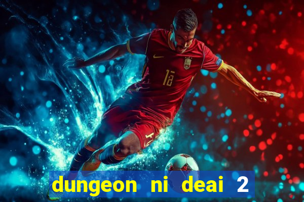 dungeon ni deai 2 temporada dublado